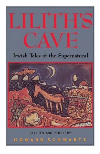 Lilith's Cave: Jewish Tales of the Supernatural