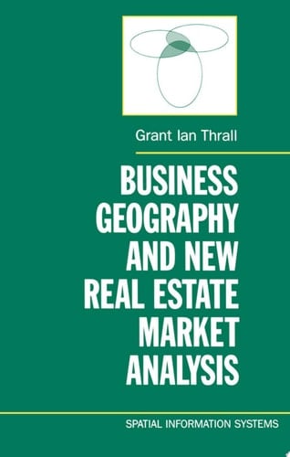 Business Geography and New Real Estate Market Analysis (Spatial Information Systems)