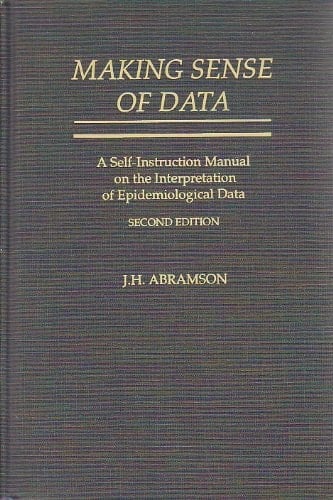 Making Sense of Data: A Self-Instruction Manual on the Interpretation of Epidemiologic Data