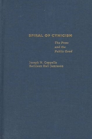 Spiral of Cynicism: The Press and the Public Good