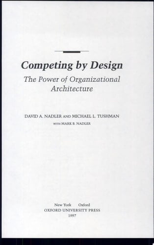 Competing by Design: The Power of Organizational Architecture