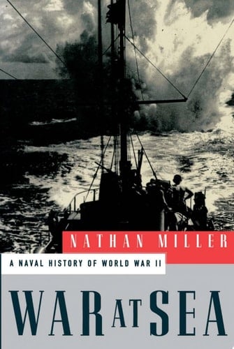 War at Sea: A Naval History of World War II