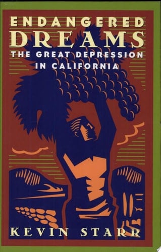 Endangered Dreams: The Great Depression in California (Americans California Dream Series)