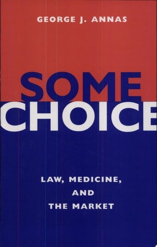 Some Choice: Law, Medicine, and the Market