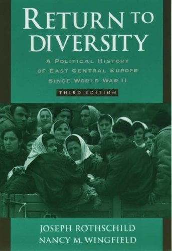 Return to Diversity: A Political History of East Central Europe Since World War II