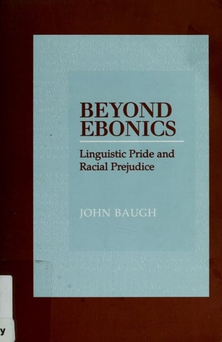 Beyond Ebonics: Linguistic Pride and Racial Prejudice