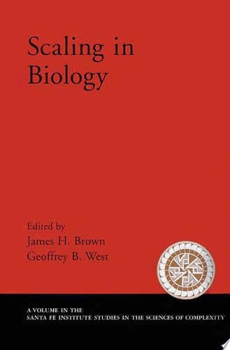 Scaling in Biology (Sante Fe Institute Studies on the Sciences of Complexity)