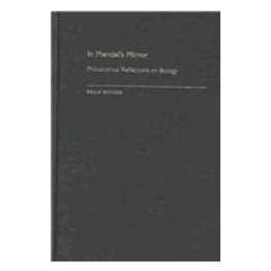 In Mendel's Mirror: Philosophical Reflections on Biology