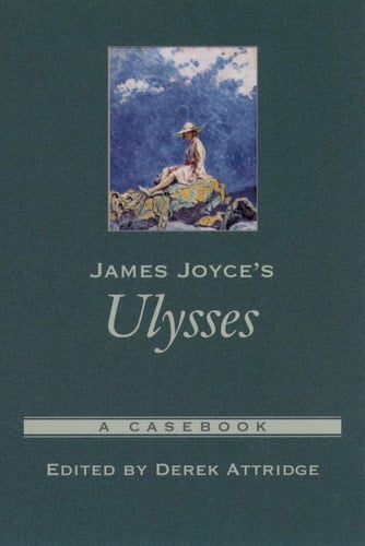 James Joyce's Ulysses: A Casebook (Casebooks in Criticism)