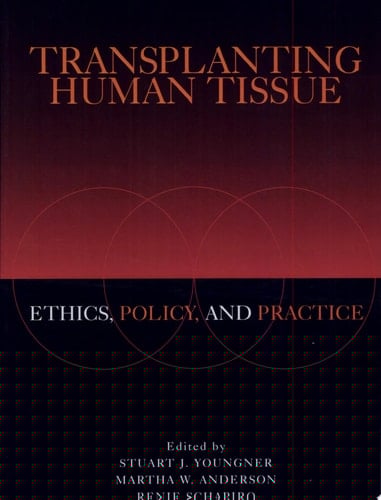 Transplanting Human Tissue: Ethics, Policy and Practice