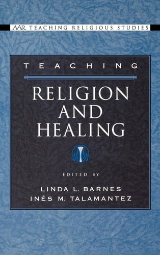 Teaching Religion and Healing (AAR Teaching Religious Studies)