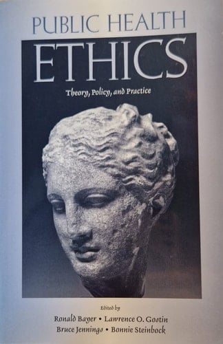 Public Health Ethics: Theory, Policy, and Practice