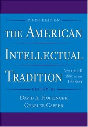 The American Intellectual Tradition: Volume II: 1865 to the Present