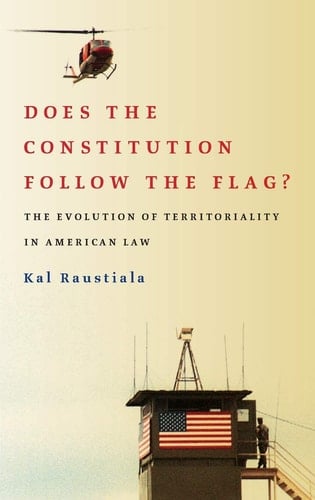 Does the Constitution Follow the Flag?: The Evolution of Territoriality in American Law
