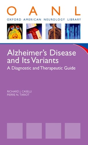 Alzheimer's Disease and Its Variants: A Diagnostic and Therapeutic Guide (Oxford American Neurology Library)