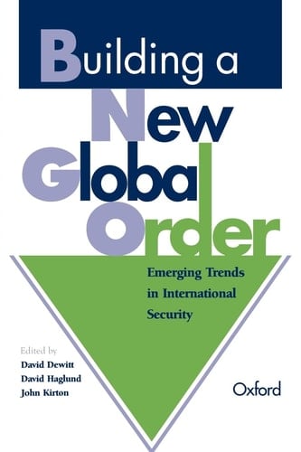 Building a New Global Order: Emerging Trends in International Security