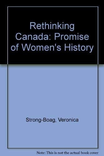 Rethinking Canada: The Promise of Women's History