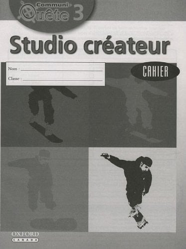 Communi-Quete: 3 Studio createur: Student Workbook
