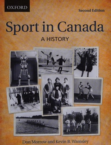Sport in Canada A History Sport in Canada: A History