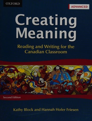 Creating Meaning Advanced: Reading and Writing for the Canadian Classroom