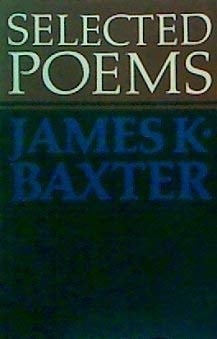 Selected Poems of James K. Baxter (Oxford Poets)