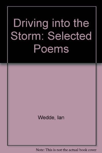 Driving into the Storm: Selected Poems