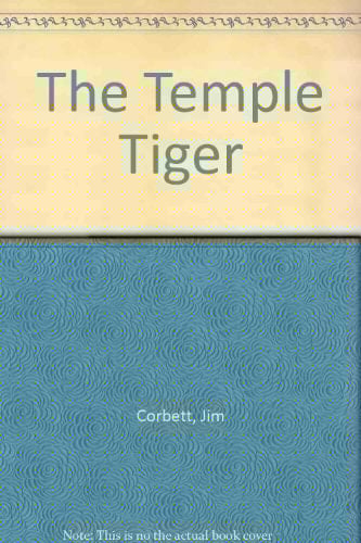 The Temple Tiger and More Man-eaters of Kumaon