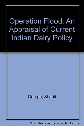 Operation Flood: An Appraisal of Current Indian Dairy Policy
