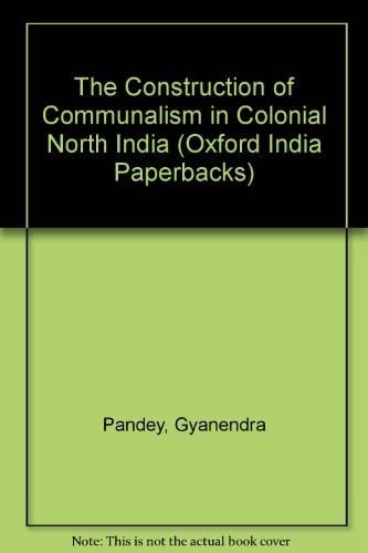 Construction of Communalism In Colonial India
