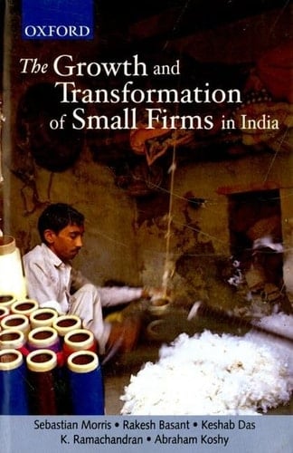 The Growth and Transformation of Small Firms in India