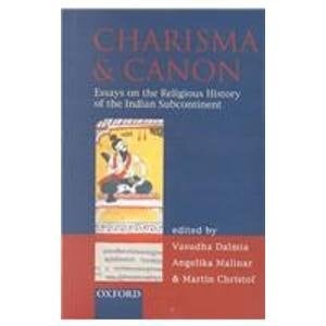 Charisma and Canon: Essays on the Religious History of the Indian Subcontinent