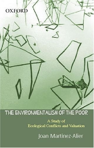 The Environmentalism of the Poor: A Study of Ecological Conflicts and Valuation