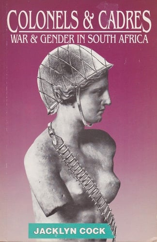 Colonels & Cadres: War & Gender in South Africa (Contemporary South African Debates)