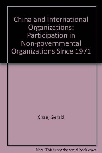 China and International Organizations: Participation in Non-Governmental Organizations Since 1971