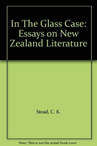 In The Glass Case: Essays on New Zealand Literature