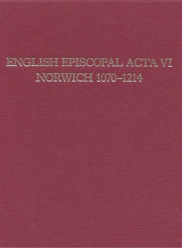 English Episcopal Acta VI: Norwich