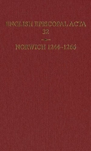 English Episcopal Acta 32, Norwich 1244-1266 (English Episcopal Acta)