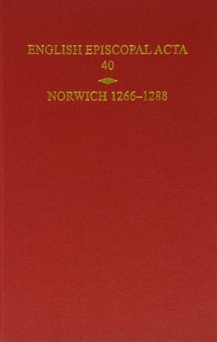 English Episcopal Acta, Volume 40: Norwich 1266-1288