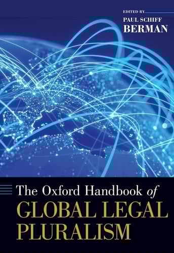 The Oxford Handbook of Global Legal Pluralism (Oxford Handbooks)