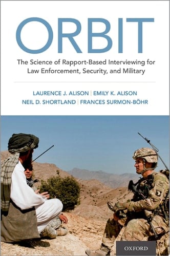 Orbit: The Science Of Rapport-based Interviewing For Law Enforcement, Security, And Military