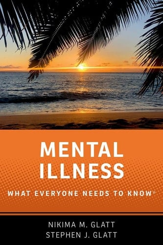 Mental Illness: What Everyone Needs to Know®