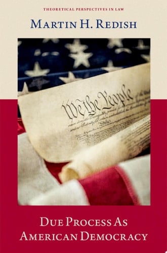 Due Process As American Democracy (Theoretical Perspectives in Law)