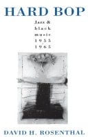 Hard Bop : Jazz and Black Music 1955-1965 Jazz and Black Music 1955-1965
