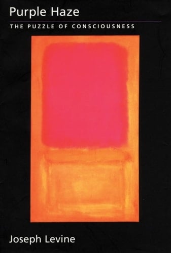 Purple Haze: The Puzzle of Consciousness (Philosophy of Mind)