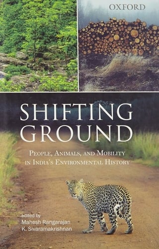 Shifting Ground: People, Mobility and Animals in India's Envrionmental Histories