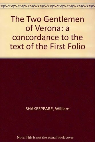 The two gentlemen of Verona: A concordance to the text of the first folio (Oxford Shakespeare concordances)