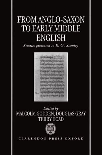 From Anglo-Saxon to Early Middle English: Studies Presented to E. G. Stanley