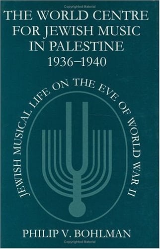 The World Centre for Jewish Music in Palestine, 1936-1940: Jewish Musical Life on the Eve of World War II