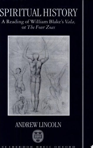 Spiritual History: A Reading of William Blake's Vala or The Four Zoas