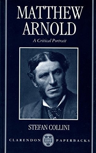 Matthew Arnold: a Critical Portrait (Clarendon Paperbacks)
